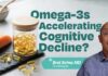 How Omega-3 Fish Oil Affects Alzheimer’s Risk Fish Oil Linked to Alzheimer’s in New Study: Cause for Concern?