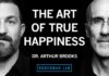 Huberman Drops A Happiness Blueprint The Art of True Happiness | Dr. Arthur Brooks