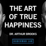 The Art of True Happiness | Dr. Arthur Brooks